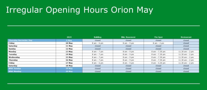 Irregular opening hours Orion May (until 20 May 2024)