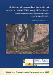 Ontstaanswijze van eikenclusters in het natuurterrein de Wilde Kamp bij Garderen: Landschapsgeschiedenis, bodemontwikkeling en vegetatiegeschiedenis (2007)