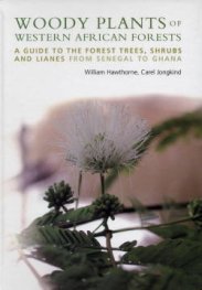 Woody Plants of Western African Forests. A guide to the forest trees, shrubs and lianes from Senegal to Ghana (2006)